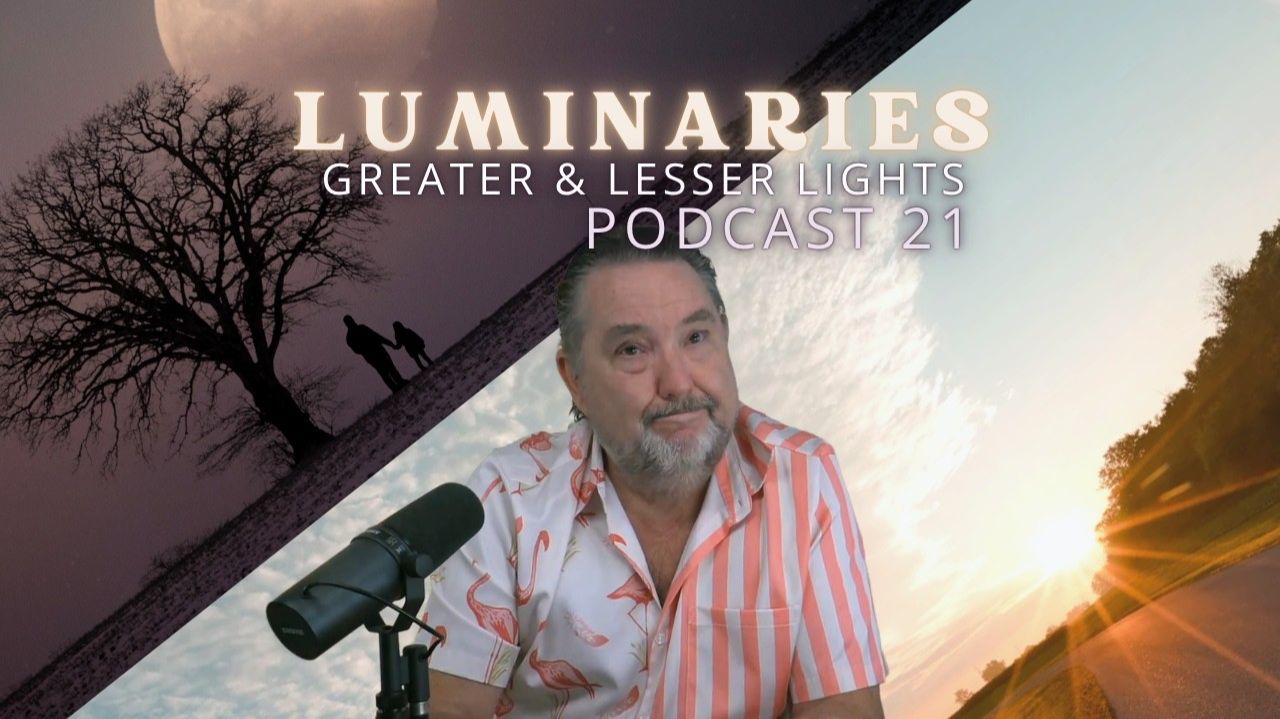 The Basics ~ Luminaries Part Twenty~One #Basics