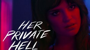 Ее личный ад «Her Private Hell» тизер, 2026