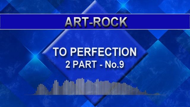 Art Rock - To Perfection - 2 Part - No.9