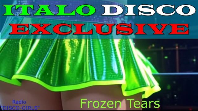 DISCO-GIRLS - Frozen Tears / Italo Disco / Eurodisco / Italo Disco New Generation / ДИСКОТЕКА - 80х