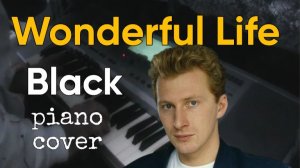 Wonderful Life - Black piano cover