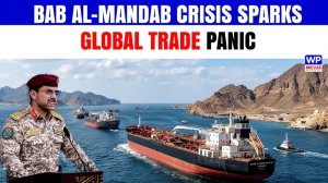 Trump Faces Middle East Crisis As Bab Al-Mandab Tensions Intensify Rapidly