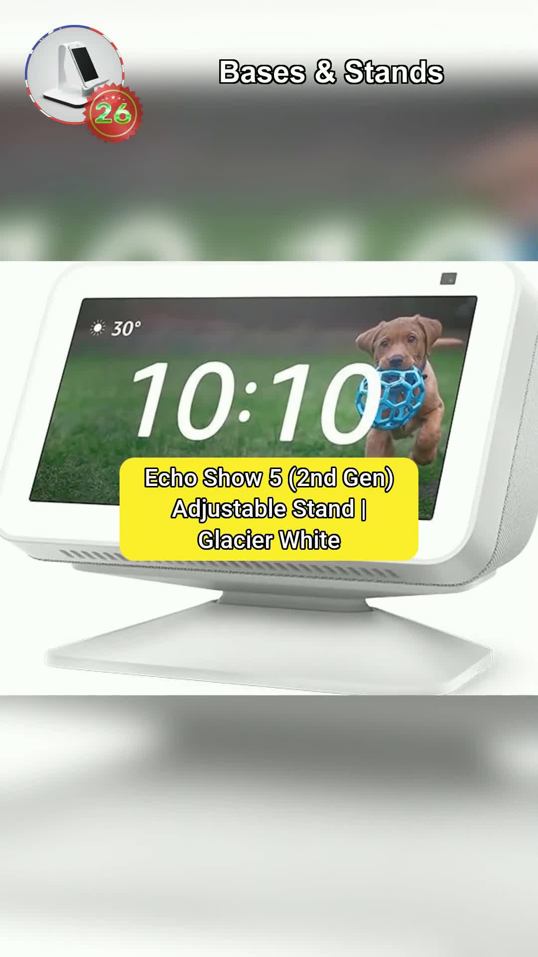 2⃣6⃣Echo Show 5 (2nd Gen) Adjustable Stand | Glacier White