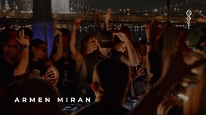 Армен Миран (Armen Miran) - Live @ Chetana x 1 Hotel Brooklyn Bridge Rooftop x NYC [15.09.2025]