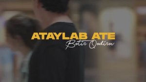 Botir Qodirov - Ataylab ate