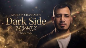 MARDON CHASHANOV — DARK SIDE TERMIZ (Official Music Version)