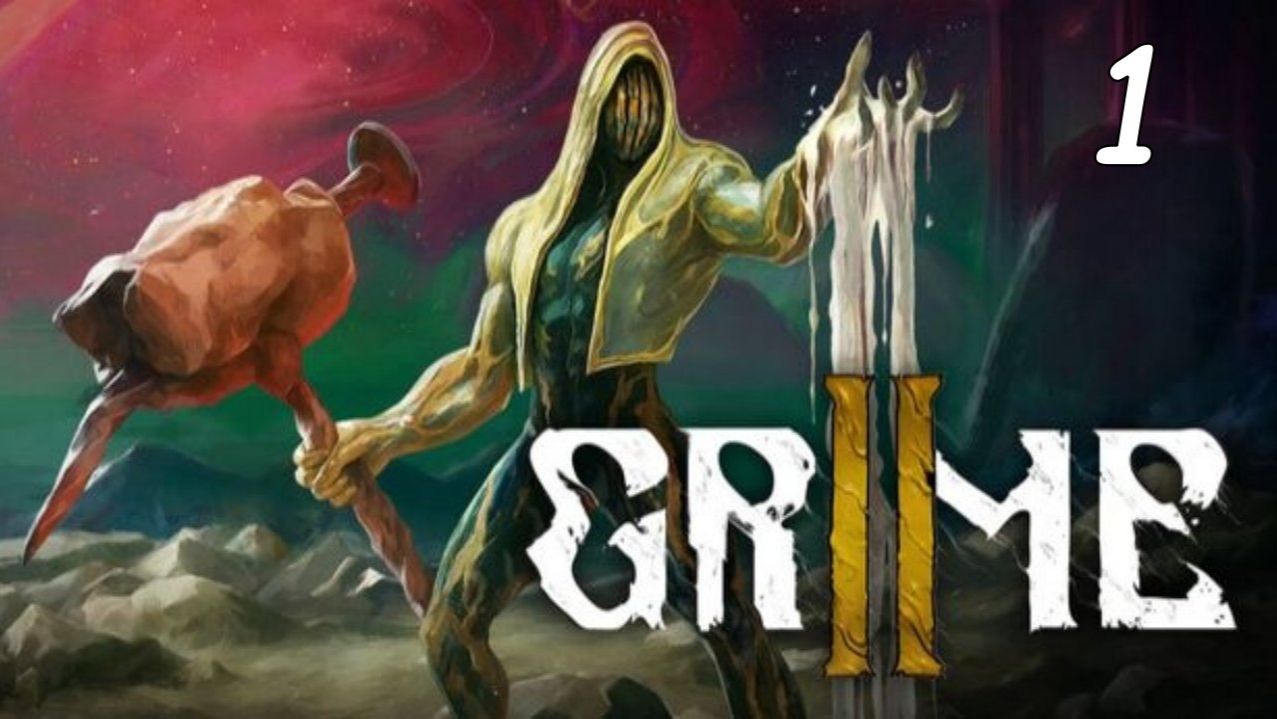 GRIME 2 часть 1