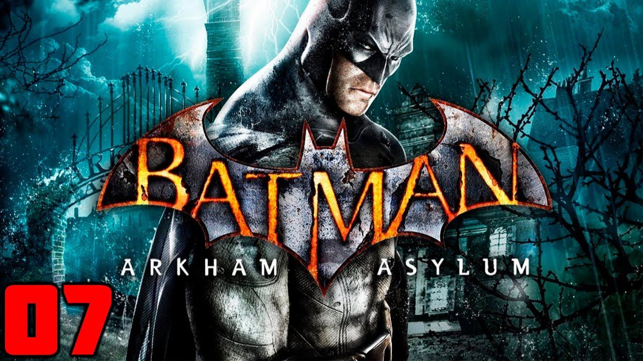 Batman Arkham Asylum - Часть 07 смотреть онлайн