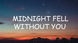 Песня, которую хочется слушать бесконечно. Midnight Fell Without You.