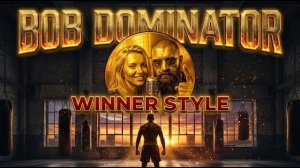 Bob Dominator - Winner Style (Official Audio)