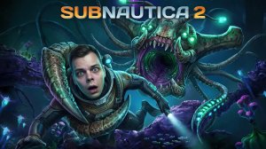 Subnautica 2 - Первый взгляд