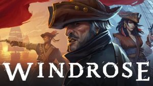 🌪️ Windrose: там, где ветер шепчет, а я кричу в микрофон!😂