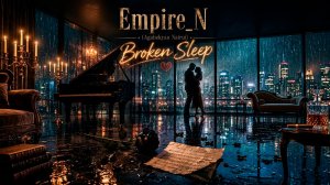 Empire_N (Agabekyan Nairui) - Broken Sleep