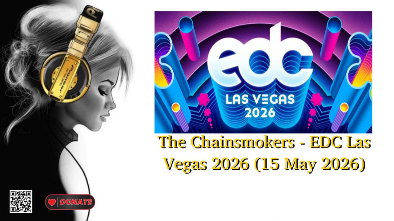 The Chainsmokers - EDC Las Vegas 2026 (15 May 2026)