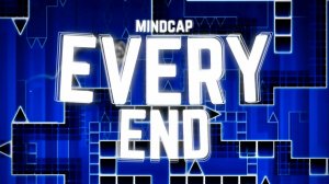 Every End by MindCap (Top 10 in GDL)