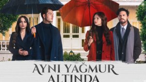 Сериал Под одним дождём - 1 сезон 2 серия / Aynı Yağmur Altında