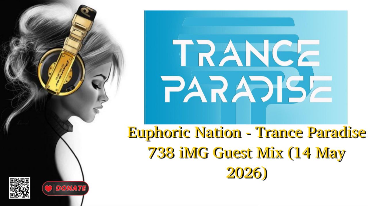 Euphoric Nation - Trance Paradise 738 iMG Guest Mix (14 May 2026)