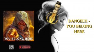 DANGELH - YOU BELONG HERE