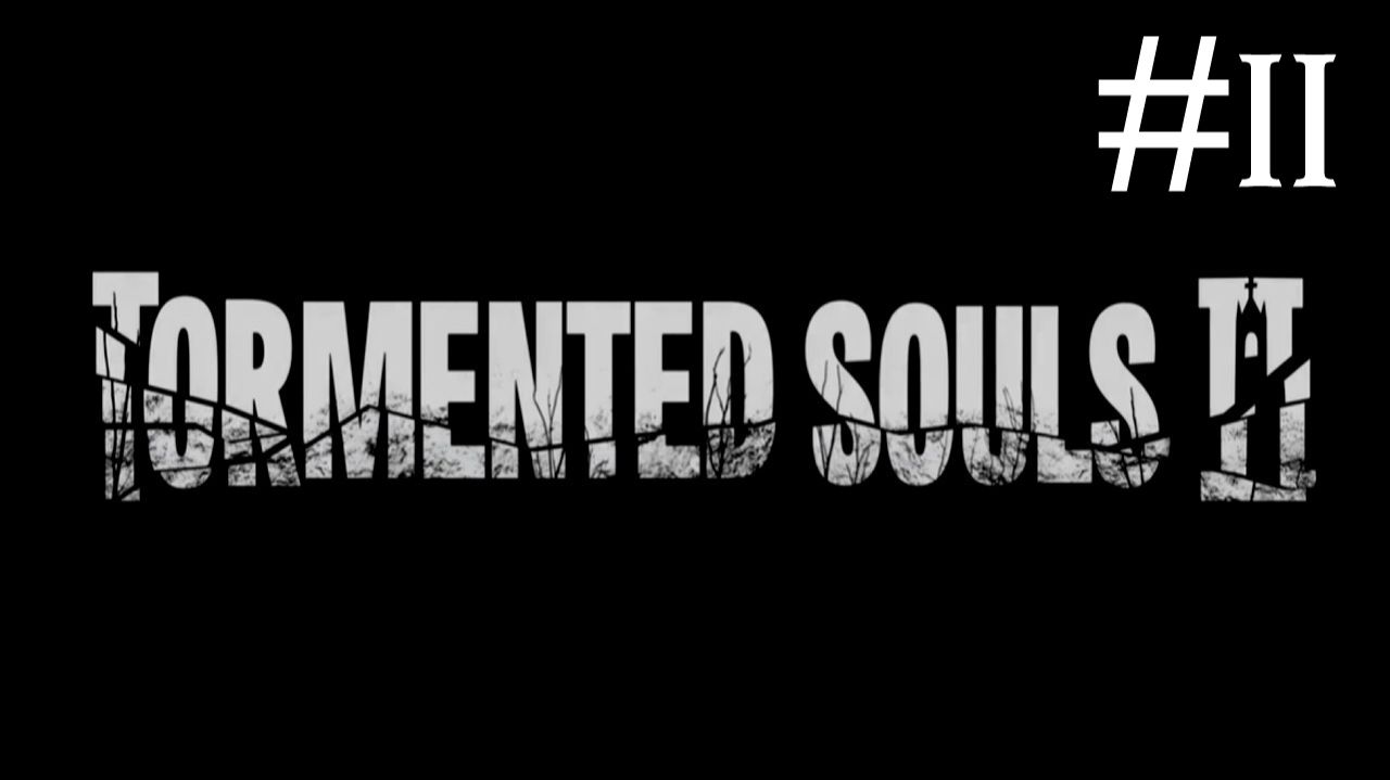 Замученные Души 2 | Tormented Souls 2 | часть 11