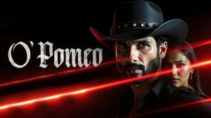 О'Ромео (фильм 2026) / O'Romeo