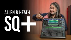 Allen and Heath SQ+ Lineup Changing Live Mixing