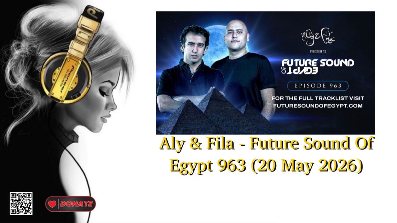 Aly & Fila - Future Sound Of Egypt 963 (20 May 2026)