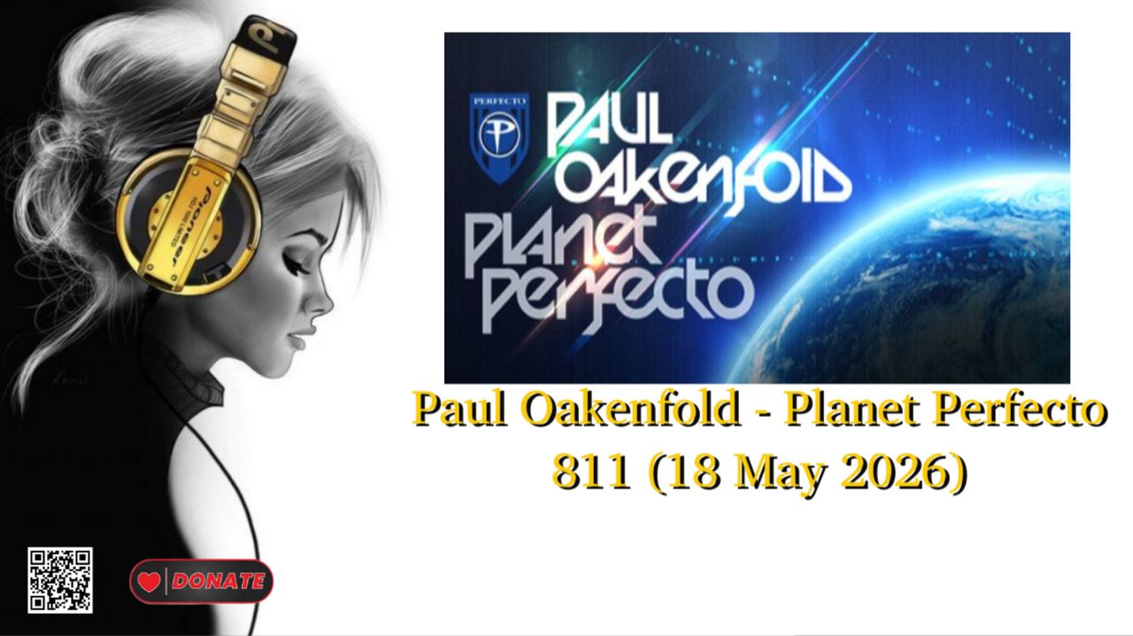 Paul Oakenfold - Planet Perfecto 811 (18 May 2026)