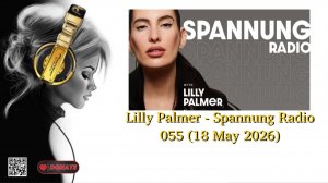 Lilly Palmer - Spannung Radio 055 (18 May 2026)