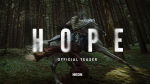 Hope Movie - Official Teaser | Neon