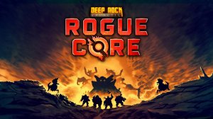 Deep Rock Galactic: Rogue Core