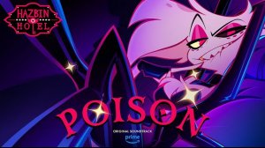 Poison Full Song | Hazbin Hotel | Prime Video