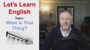 Let s Learn English! Topic_ What is That Thing  📢📼🧲 (Lesson Only)
