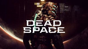 Dead Space (2023) - Полное прохождение Игрофильм без комментариев