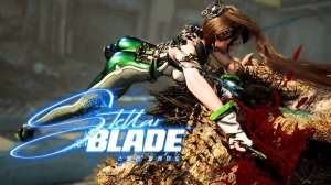 Stellar Blade ◉ Прохождение -➤ Часть: 4 -➤ Пропавшие часовые.