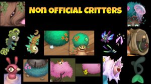 All New NON Official Critters With their Names ~ My Singing Monsters