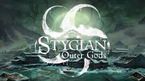 Stygian Outer Gods. Прохождение игры. ч. 3