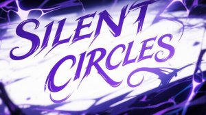 Silent circles(шоукейс)HD
