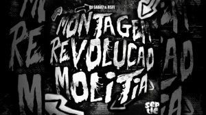MONTAGEM REVOLUCAO MOLITIA- DJ Saba 7, RSFI