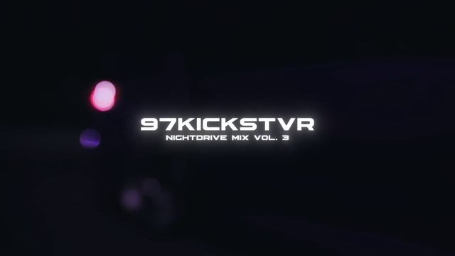 NightDrive Mix vol. 3 by 97Kickstvr [wave/phonk]