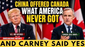 China Offered Canada What It Never Offered America — And Carney Said Yes