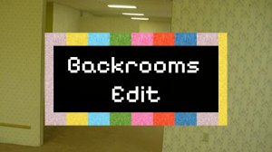 Backrooms Edit