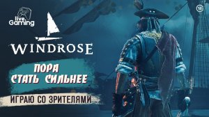 ПРОКАЧИВАЕМ ГЕРОЯ ДЛЯ ВЫЖИВАНИЯ В ТРЕТЬЕМ БИОМЕ ➢ Windrose [13]