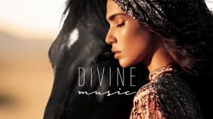 Divine Music - Ethnic and Deep House Mix.