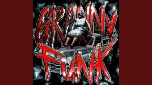 GRANNY FUNK (Ultra Slowed)