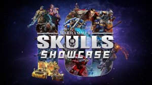 Что показали на SKULL 10. Игры и анонсы по Warhammer