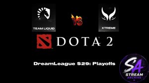 DOTA 2 Xtreme Gaming vs Team Liquid DreamLeague S29: Playoffs