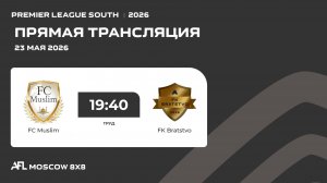 AFL26. Premier League South. Day 6. FC Muslim - FK Bratstvo
