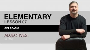 ELEMENTARY | Lesson 07