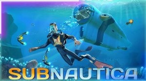 Subnautica 1 | СТРИМ | Ч. 1 - Глубокое,прекрасное далеко