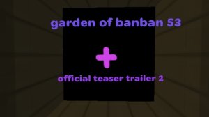garden of banban 53 nightmare in the purple official teaser trailer 2 (история)
